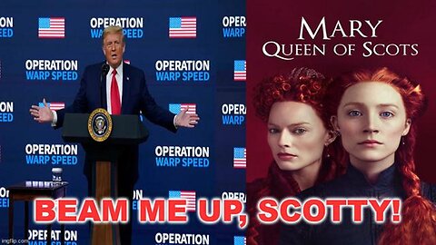 SMHP: Mary Queen Of Scots Beam Me Up Scotty Our Reality Is A Fairy Tale!