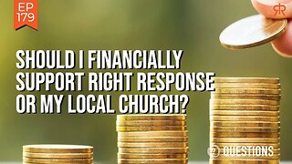 Should I Financially Support Right Response Or My Local Church?