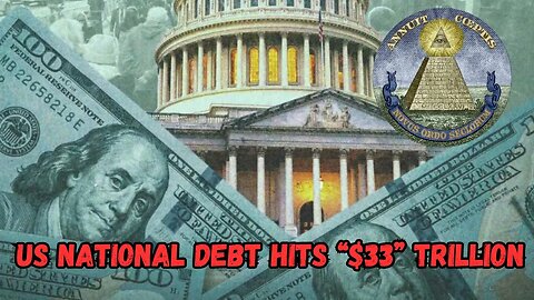 U.S. DEBT HITS "$33" TRILLION. IS SOMETHING MAJOR COMING?