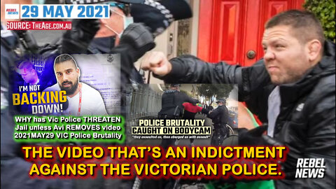 2022 JAN 26 WHY has Vic Police THREATEN Jail unless Avi REMOVES video 2021MAY29 VIC Police Brutality