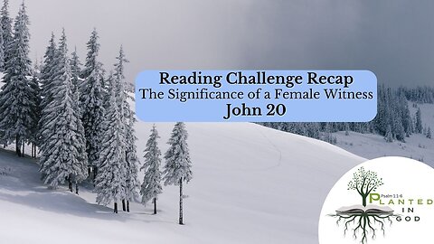 The Resurrection of Messiah | John 20 | Reading Challenge Recap