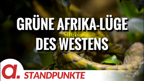 Die grüne Afrika-Lüge des Westens | Von Jochen Mitschka