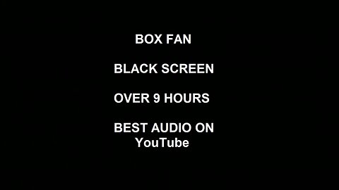 Box Fan. BLACK SCREEN. White Noise Sleep Relax. 9.5 Hours Almost 10 hours SOS Sounds Of Spirits Heal