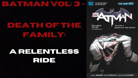 Batman Vol. 3 - Death of the Family: A Rentless Ride
