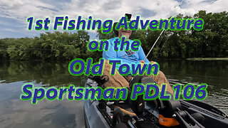 1st Fishing Adventure on the Old Town PDL 106