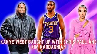 Kanye West Accuses Chris Paul Of Having Affair With Kim Kardashian
