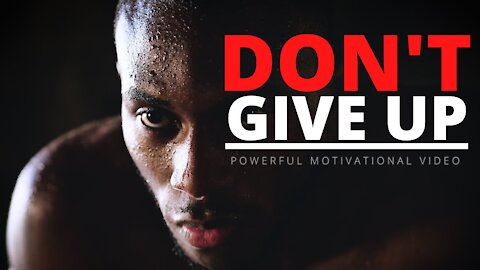 DON'T GIVE UP - Powerful Motivational Video