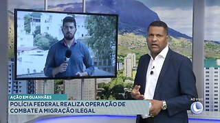 Ação em Guanhães: Polícia Federal realiza Operação de Combate a Migração Ilegal.