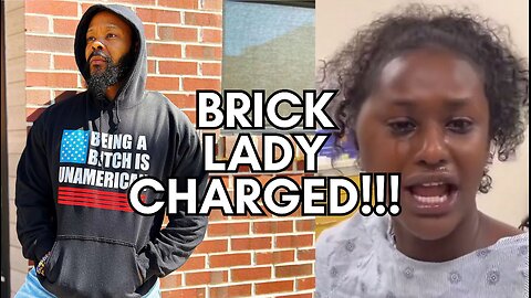 Brick Lady Charged! TOLD YALL SHE WAS LYING!!!!