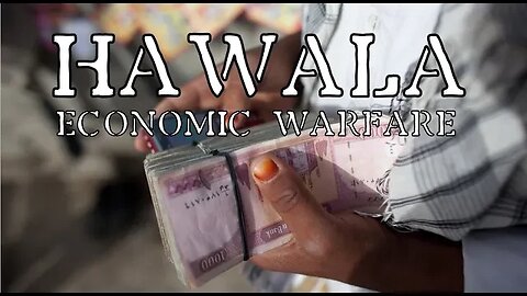 Hawala - Economic Warfare
