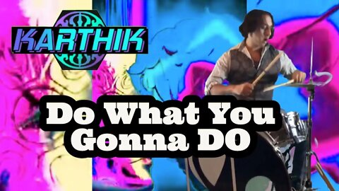 KARTHIK - Do What You Gonna Do (Official Video)