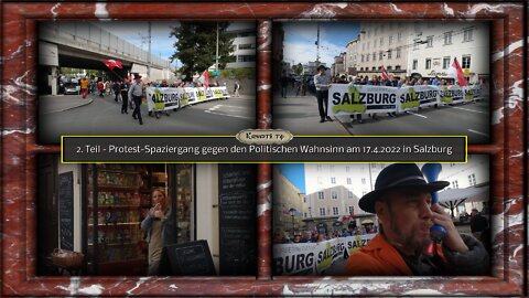 2. Teil - Protest-Spaziergang gegen den Politischen Wahnsinn am 17.4.2022 in Salzburg
