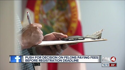 Push for decision on felons paying fees before registration deadline