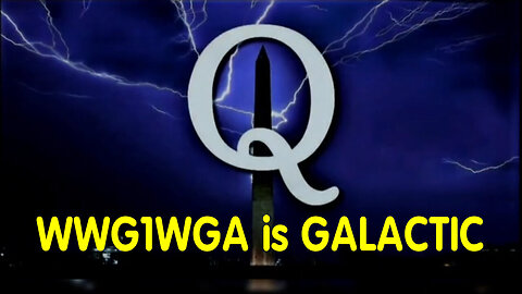 Q - The Final Countdown! WWG1WGA is GALACTIC - 2024