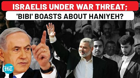 Israelis Face New Threat But Netanyahu Boasts About 'Crushing Blow' As Iran Mourns Haniyeh | Hamas