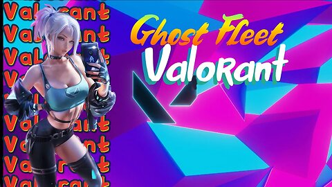 Valorant Live | Aao Toxicity Failaye @GhostFleetGaming
