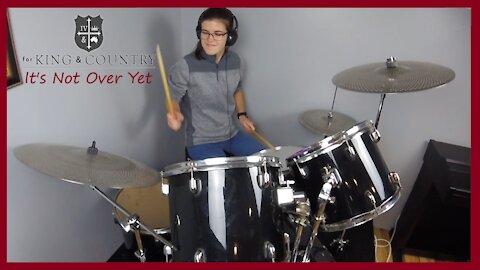 It's Not Over Yet : for King & Country | Drum Cover - Artificial The Band