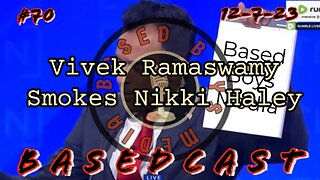 Vivek Ramaswamy Smokes Nikki Haley | BasedCast #70