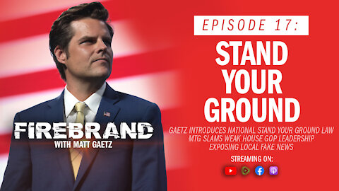 Episode 17: Stand Your Ground (feat. Rep. Marjorie Taylor Greene) – Firebrand with Matt Gaetz