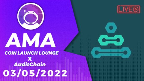 AMA - AuditChain | Coin Launch Lounge