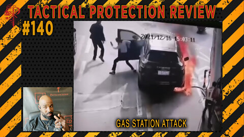 Tactical Protection Review: Gas Station Attack