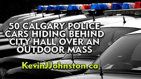 50 Police Cars Hiding Behind Calgary City Hall For A Peace Rally