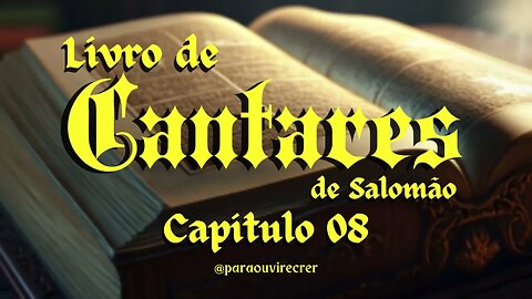 Cantares 8 (Bíblia Sagrada) #207 Com legenda @paraouvirecrer [ Resumo do capítulo na descrição]