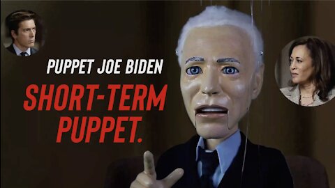 Puppet Joe Biden - Short-Term Puppet