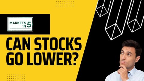 Can Stocks Go Lower? | Markets 'N5 - Episode 43