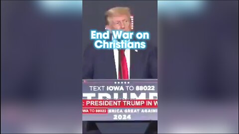 Trump Promises To End The War on Christians - 12/19/23