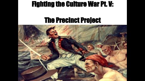 Fighting The Culture War Pt. V: The Precinct Project