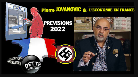 ECONOMIE.Prévisions 2022 par Pierre Jovanovic (Hd 720)