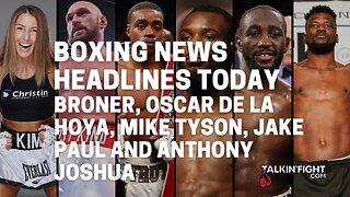 Broner, Oscar De La Hoya, Mike Tyson, Jake Paul and Anthony Joshua | Talkin' Fight