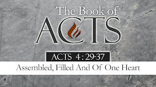 Assembled, Filled And Of One Heart: Acts 4:29-37