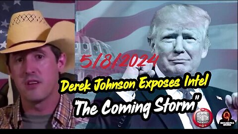 Derek Johnson: We Are At the Cusp of Major Happenings, Folks! The Storm Has Arrived!