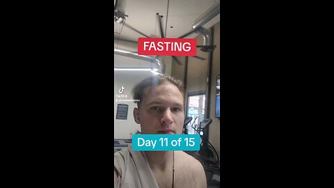 FASTING: Day 11 of 15