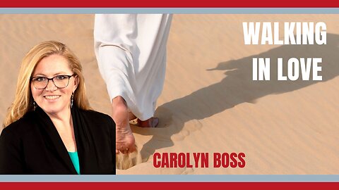 Walking In Love: Carolyn Boss