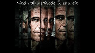 Mind Walks Podcast Episode 05 - Epstein