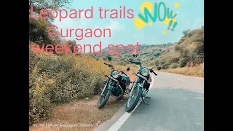 Leopard Trails detailed review|| A perfect spot for weekend nearby Delhi/Gurgaon || Gurgaon vlog ||