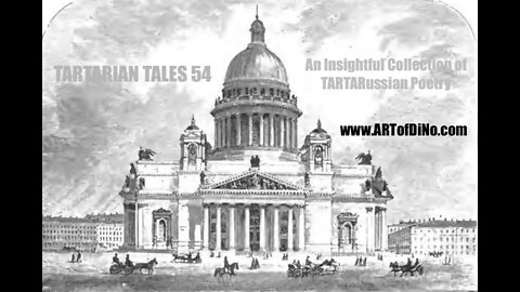 TARTARIAN TALES 54 - An Insightful Collection of TARTARussian Poetry of Unknown Origin w/ ART & Pics