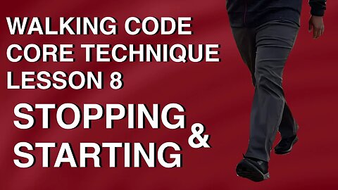 Walking Code Core Technique Lesson 8-Stopping and Starting