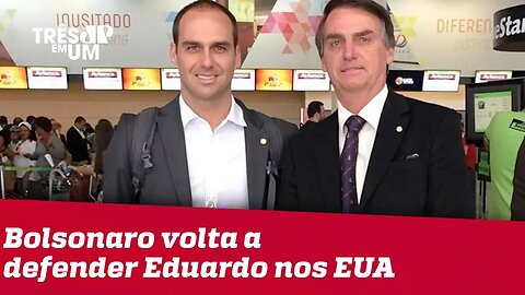 Bolsonaro volta a defender o filho Eduardo como embaixador do Brasil em Washington, nos EUA