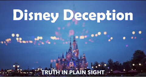 Disney Deception - Truth in Plain Sight