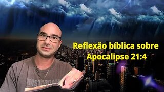 Reflexão Bíblica sobre Apocalipse 21:4