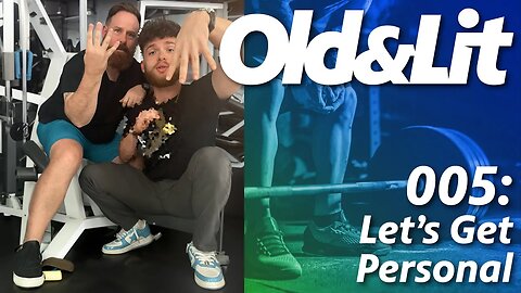 Old and Lit Episode 005: Let's Get Personal