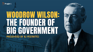 Woodrow Wilson: The Founder of Big Government | 5 Minute Video