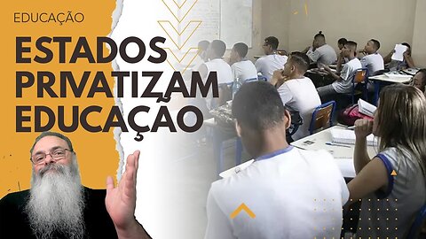 TRÊS GOVERNADORES, SP, PR e MG, tem PROJETOS para PRIVATIZAÇÃO de ESCOLAS PÚBLICAS: CAMINHO CORRETO