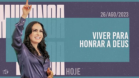 Viver para honrar a Deus || Mudança de Vida Hoje