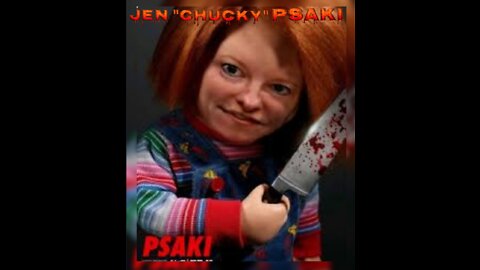 🤡"BIDEN'S CHILDS PLAY**NIGHTMARE**CIRCLED BACK**JEN "CHUCKY" PSAKI MOVIE TRAILER"🤡