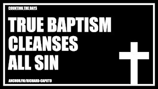 True Baptism Cleanses All Sin